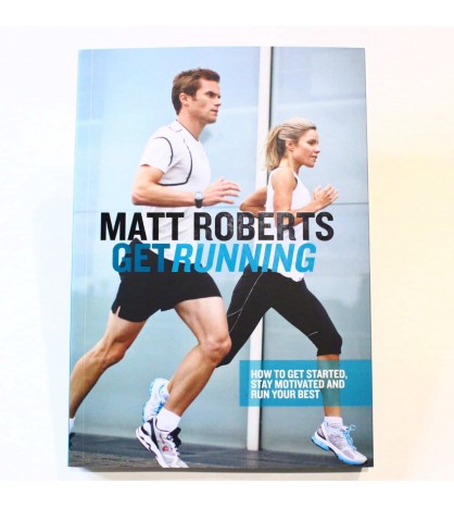 Get Running: How to Get Started, Stay Motivated and Run Your Best book