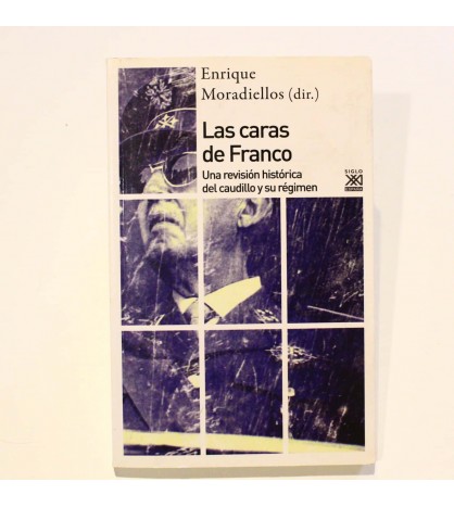 Las caras de Franco: Una revisión histórica del caudillo y su régimen  libro