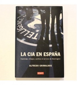 La CIA en España: Espionaje, intrigas y política al servicio de Washington libro