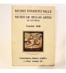 EVARISTO VALLE: CARICATURAS HUMOR GRAFICO Y OTRAS IRONIAS. libro