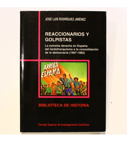Reaccionarios y golpistas: La extrema derecha en España: del tardofranquismo a la consolidación de la democracia 1967-1982 libro