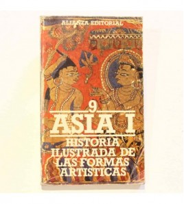 Historia ilustrada de las formas artísticas. 9. Asia, I: India. Pakistán. Afganistán. Nepal. Tíbet. Sri Lanka. Birmania libro