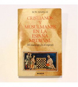 Cristianos y musulmanes en la España medieval: El enemigo en el espejo  libro