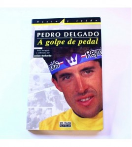 Pedro Delgado: A golpe de pedal libro