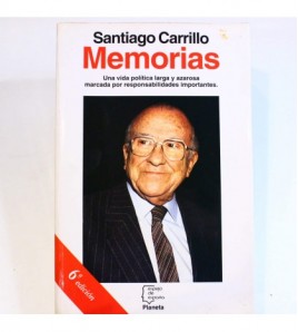 Santiago Carrillo: Memorias. Una vida política larga y azarosa marcada por responsabilidades importantes libro