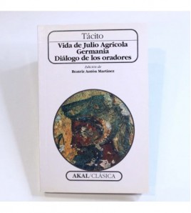 Vida de Julio Agrícola. Germania. Diálogo de los oradores (Clásica) (Spanish Edition) libro