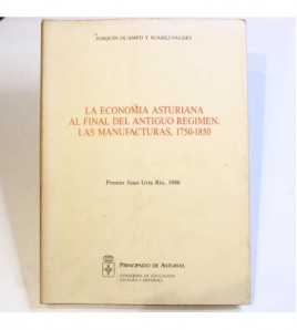 La economía asturiana al final del Antiguo Régimen. Las Manufacturas, 1750-1850 libro