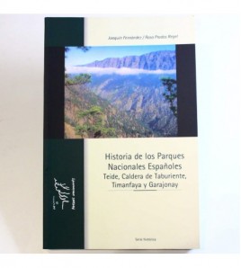 Historia de los Parques Nacionales Españoles: Teide, Caldera de Taburiente, Timanfaya y Garajonay libro