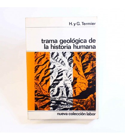 Trama geológica de la historia humana libro