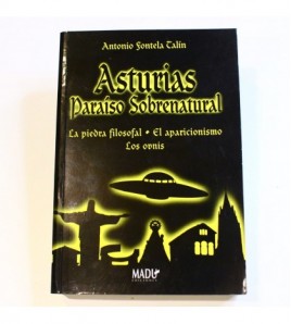 Asturias Paraíso Sobrenatural. La Piedra Filosofal, El Aparicionismo, Los Ovnis libro