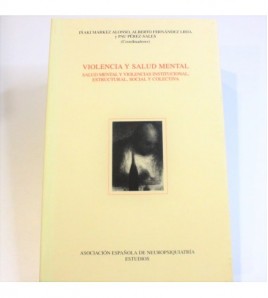 Violencia y salud mental. Salud mental y violencias institucional, estructural, social y colectiva libro