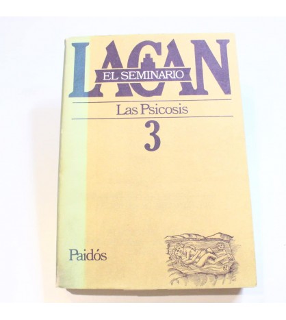 El seminario de Jacques Lacan libro III: Las Psicosis (1955-1956) libro