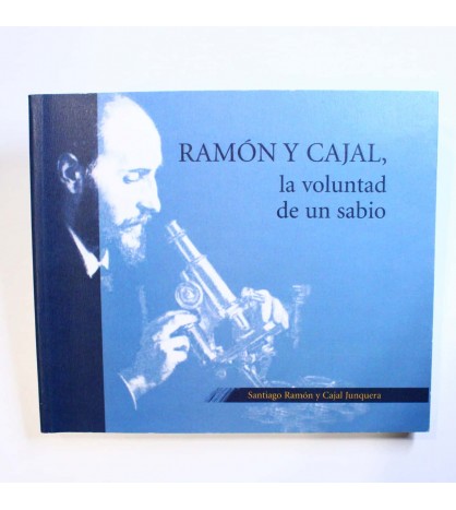 Ramón y Cajal, la voluntad de un sabio libro