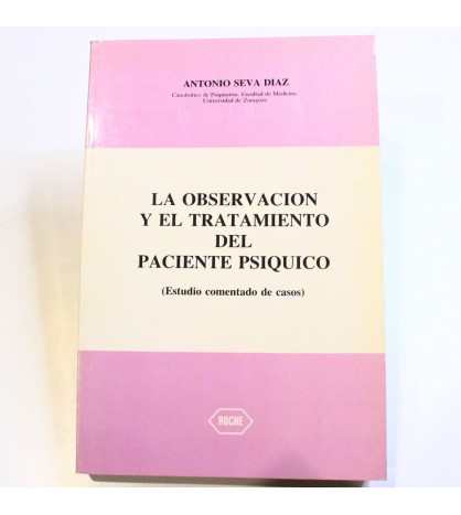 La observación y el tratamiento del paciente psíquico (Estudio comentado de casos) libro