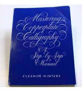 Mastering Copperplate Calligraphy: A Step-by-Step Manual (Lettering, Calligraphy, Typography) libro