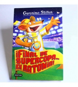 ¡Final de Supercopa... en Ratonia!: Geronimo Stilton 65 libro