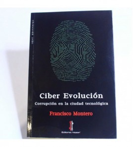 Ciber Evolución: Corrupción en la ciudad tecnológica libro