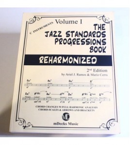 The Jazz Standards Progressions Book Vol. 1: Chord Changes with full Harmonic Analysis, Chord-scales and Arrows & Brackets libro