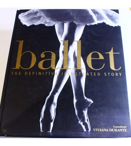 Ballet: The Definitive Illustrated Story libro