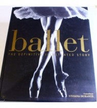 Ballet: The Definitive Illustrated Story libro