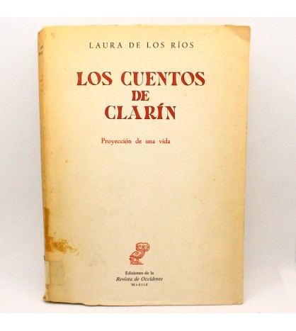 Los cuentos de Clarín. Proyección de una vida libro