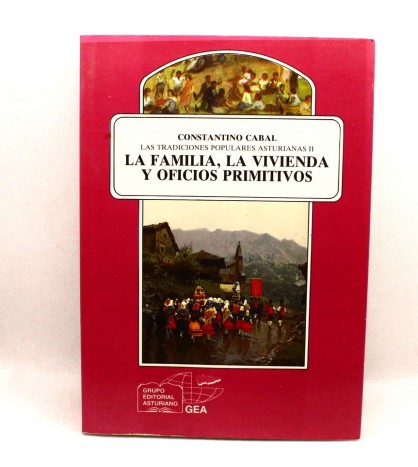 Las tradiciones populares asturianas II: La familia, la vivienda y oficios primitivos. libro