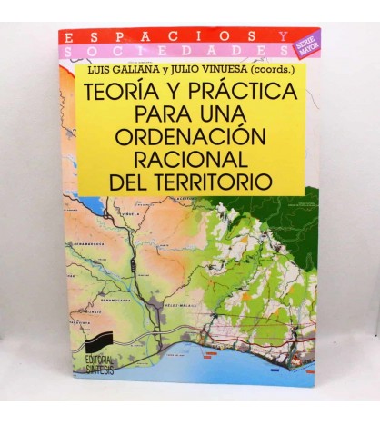 Teoría y práctica para una ordenación racional del territorio libro