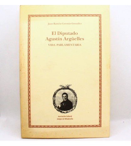 EL DIPUTADO AGUSTÍN ARGÜELLES (Vida parlamentaria) libro