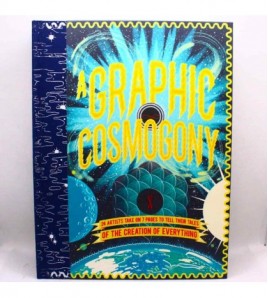 A Graphic Cosmogony: 24 Artists Take on 7 Pages to Tell Their Tales of the Creation of Everything libro