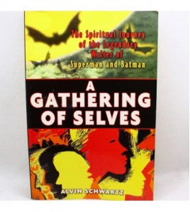 A Gathering of Selves: The Spiritual Journey of the Legendary Writer of Superman and Batman libro