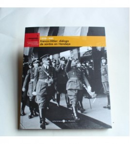 1939-1940 Franco-Hitler: dialogo de sordos en Hendaya