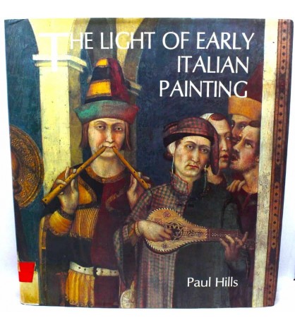 The Light of Early Italian Painting libro