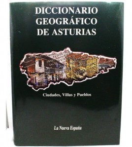 Diccionario geográfico de Asturias. Ciudades, villas y pueblos libro