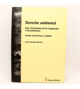 Derecho ambiental. Guía jurisprudencial de legislación y Procedimiento. Incluye formularios y modelos libro