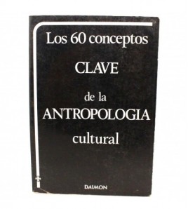 Los 60 Conceptos Clave de la Antropología Cultural libro