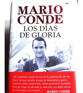 Los días de gloria (Biografía de Mario Conde)