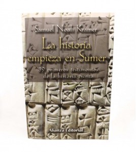 La historia empieza en Sumer: Los 39 primeros testimonios de la historia escrita libro