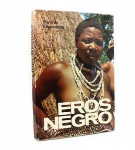 Eros Negro. Costumbres sexuales en África desde la Prehistoria hasta nuestros días libro
