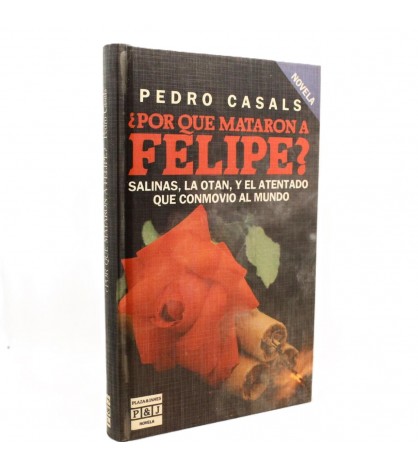 ¿Por qué mataron a Felipe? Salinas, La OTAN, y el atentado que conmovió al mundo libro