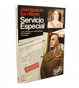 Servicio Especial: A las órdenes de Carrero Blanco (de Castellana a El Aaiún) libro