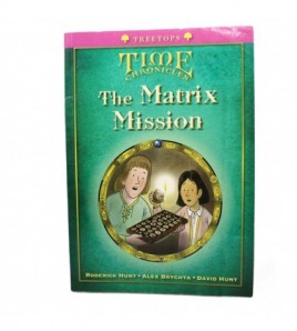 Oxford Reading Tree: Stage 10+: TreeTops Time Chronicles: Matrix Mission libro