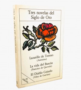 Tres novelas del siglo de Oro: Lazarillo de Tormes. La vida del Buscón. El diablo cojuelo